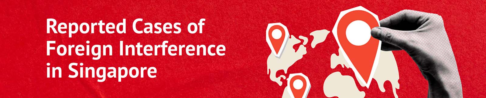 Reported Cases of Foreign Interference in Singapore